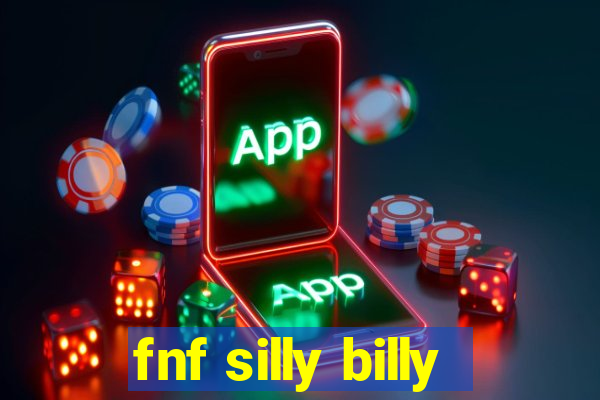 fnf silly billy